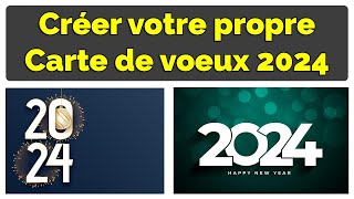 Créer votre propre Carte de Vœux 2024 originale en 1 minute [upl. by Salokcin151]