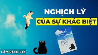 NGHỊCH LÝ CỦA SỰ KHÁC BIỆT  Sách Chuyện Con Mèo Dạy Hải Âu bay [upl. by Ahcurb]