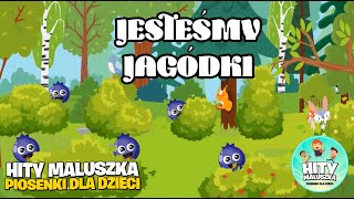 My jesteśmy jagódki czarne jagódki  Hity maluszka piosenki dla dzieci [upl. by Molloy]