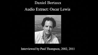 Daniel Bertaux on Oscar Lewis [upl. by Harraf462]