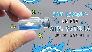 MINI BARQUITO DENTRO DE UNA MINI BOTELLA ⛵️ little boat inside a bottle [upl. by Claudie935]