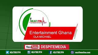 ENTERTAINMENT GH with OLA MICHAEL on NEAT 1009 FM FRIDAY 130924 [upl. by Asta]