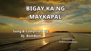 BIGAY KA NG MAYKAPAL Lyrics By Dj BomBom [upl. by Katherin]