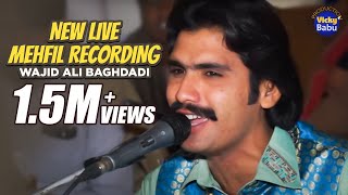 Wajid Ali Baghdadi  New live Mehfil Recording  Vicky Babu Production [upl. by Battista524]