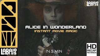 Alice in Wonderland  Instant Movie Magic In 5 Min [upl. by Vanessa]