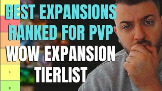 ALL WOW EXPANSIONS RANKED PVP TIER LIST  UP TO DRAGONFLIGHT [upl. by Serles]