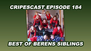 The Best of the Berens Siblings  Cripescast [upl. by Trina]