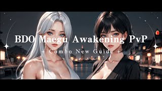 BDO Maegu Awakening PvP Combo New Guide 2024101 [upl. by Anaiek91]