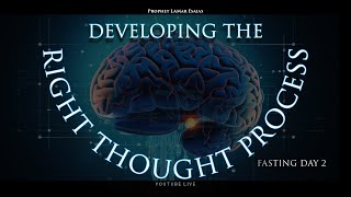 DAY 2 FASTING DEVELOPING THE RIGHT THOUGHT PROCESS PROPHET LAMAR ESAIAS [upl. by Einhpets]