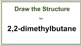 How to draw the structure for 22dimethylbutane  Alkanes  Organic Chemistry [upl. by Drofub]