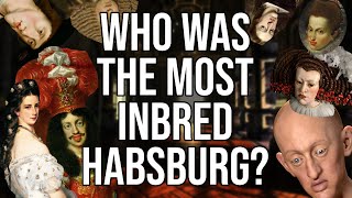 Who is the Most Inbred Habsburg [upl. by Folsom]