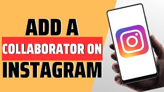 How To Add A Collaborator On Instagram  Full Guide [upl. by Nemad]