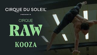 Cirque RAW  EPISODE 01 KOOZA  Cirque du Soleil [upl. by Gaughan]