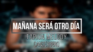 Mañana será otro día  Tapion melody  Canserbero Con letra [upl. by Alon]