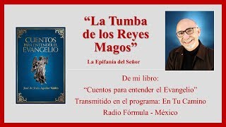 La Tumba de los Reyes Magos  Audio Cuento de La Epifanía [upl. by Eitsyrhc]