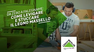 Come stuccare e levigare il legno massello  Leroy Merlin [upl. by Faux]