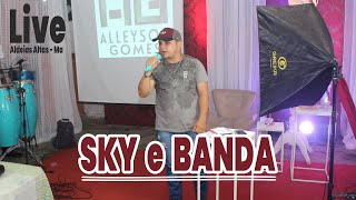 LIVE  SKY E BANDA  ALDEIAS ALTAS [upl. by Giustino]