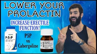 HOW TO LOWER PROLACTIN  P5P vs Cabergoline  REDUCE ERECTILE DYSFUNCTION [upl. by Solegna]