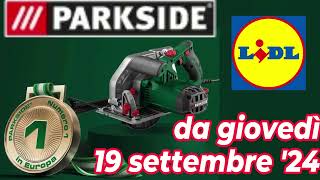 Volantino LIDL giovedì 19 settembre 24  PARKSIDE volantinolidl parkside faidate [upl. by Allimaj]