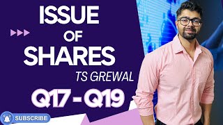 ISSUE OF SHARES  Q17 Q18 amp Q19  TS GREWAL  2024  Chapter 8  Question no [upl. by Haze930]