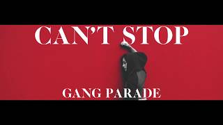 GANG PARADE「CANT STOP」MUSIC VIDEO [upl. by Hesta]