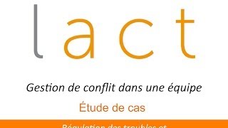 Gestion de conflit dans une équipe  Etude de Cas [upl. by Quintina]