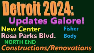 Detroit 2024 Updates Galore Rosa Parks Blvd New Center North End Fisher Body Milwaukee Junction [upl. by Havstad395]