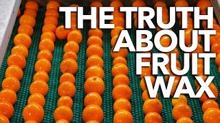 The TRUTH About Fruit Wax [upl. by Mclaurin]