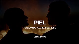 Tiago PZK Ke Personajes  Piel Lyric Video  CantoYo [upl. by Eirrok]