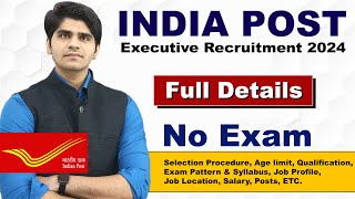 Indian Post Executive Recruitment 2024  No Exam  IPPB Vacancy  All India Vacancy [upl. by Laehcar]