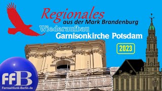 Regionales aus der Mark Brandenburg quotWiederaufbau der Garnisonkirche 2023quot [upl. by Anec]