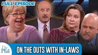 On The Outs With InLaws  FULL EPISODE  Dr Phil [upl. by Paxon]