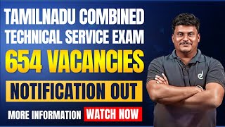 TAMILNADU COMBINED TECHNICAL SERVICE  Non  Interview Post   654 Vacancies  Detailed Explanation [upl. by Boynton]