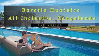 Barcelo Huatulco  All Inclusive Tangolunda  OaxMexico [upl. by Gabe84]