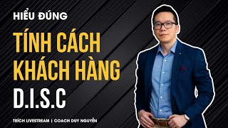 Hiểu đúng về tình cách khách hàng để bán hàng thành công  Mô hình DISC [upl. by Avehstab]