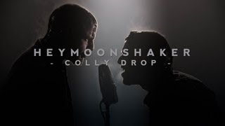 Heymoonshaker  Colly Drop Official video [upl. by Weider304]