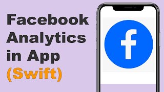 Swift Add Facebook SDK amp Analytics to App Xcode 11 Swift 5  IOS [upl. by Iridissa]