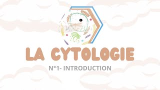 LA CYTOLOGIE  N°1 Introduction [upl. by Leno]