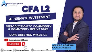 CFA L2 Alternate Investment Introduction to Commodity amp Commodity Derivatives Core Question Practice [upl. by Arva]