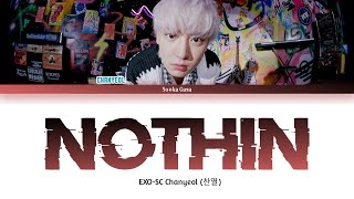 EXOSC CHANYEOL Nothin Lyrics HanRomEng [upl. by Kcire]