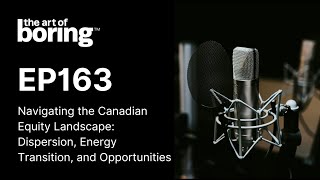 Navigating the Canadian Equity Landscape Dispersion Energy Transition and Opportunities  EP163 [upl. by Rebmik]