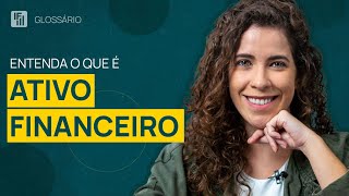 Ativo financeiro saiba o que é e qual o melhor para você  Inteligência Financeira [upl. by Jesh826]