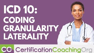 ICD10 Coding Tutorial — Granularity and Laterality [upl. by Nhor]