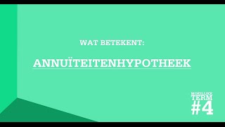 Annuiteitenhypotheek moeilijke hypotheekterm 4 [upl. by Loredana422]