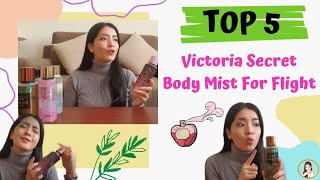 แอร์รีวิว EP2 TOP 5 VICTORIAS SECRET BODY MIST FOR FLIGHT ENG CC ✈ PKWAYTOGO [upl. by Lasley]