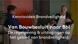 Van Bouwbesluit naar Bbl  De regelgeving amp uitdagingen op het gebied van brandveiligheid [upl. by Nylsirk]