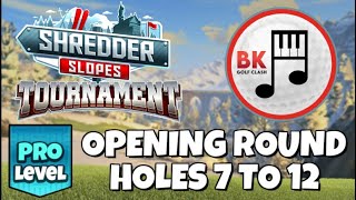 Holes 7 to 12  PRO  Opening Round  Shredder Slopes Tournament  Grunberg  Golf Clash Guide Tips [upl. by Jarrid786]