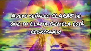 Nueve señales CLARAS de que tu Llama Gemela está regresando ✨💖💕 [upl. by Kalil381]