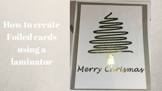 How to make foiled cards using a laminator [upl. by Tiraj]