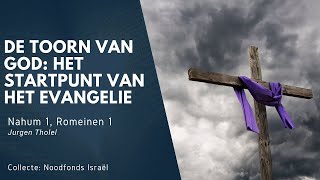 De toorn van God het startpunt van het Evangelie  Nahum 1 Rom 1  Jurgen Tholel [upl. by Nevear]